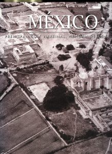 México: Prehispánico y virreinal, memoria desde el aire